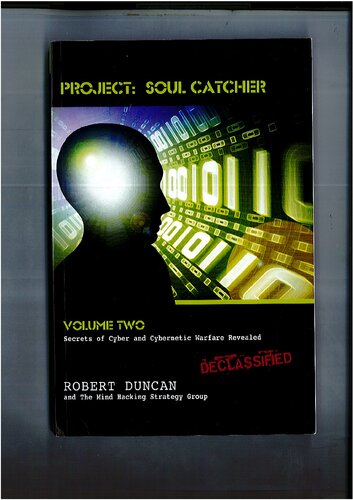 Project: Soul Catcher: Secrets of Cyber and Cybernetic Warfare Revealed Vol 2