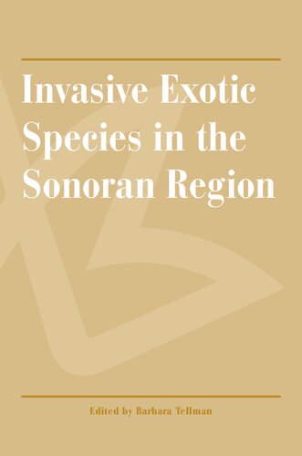 Invasive Exotic Species in the Sonoran Region (Arizona-Sonora Desert Museum Studies in Natural History)