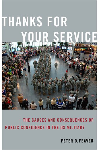 Thanks for Your Service: The Causes and Consequences of Public Confidence in the US Military (BRIDGING THE GAP SERIES)