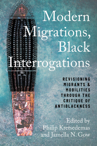 Modern Migrations, Black Interrogations: Revisioning Migrants and Mobilities through the Critique of Antiblackness (Studies in Transgression)