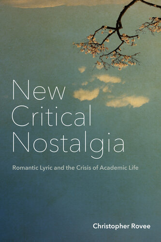 New Critical Nostalgia: Romantic Lyric and the Crisis of Academic Life (Lit Z)