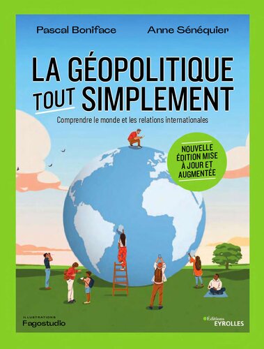 La géopolitique, tout simplement Comprendre le monde et les relations internationales (2nde éd. mise à jour 2023)