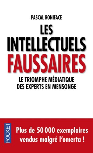 Les intellectuels faussaires. Le triomphe médiatique des experts en mensonge (2011)