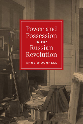 Power and Possession in the Russian Revolution (Histories of Economic Life, 27)