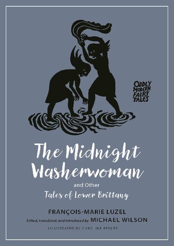 The Midnight Washerwoman and Other Tales of Lower Brittany (Oddly Modern Fairy Tales, 28)