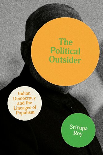 The Political Outsider: Indian Democracy and the Lineages of Populism (South Asia in Motion)