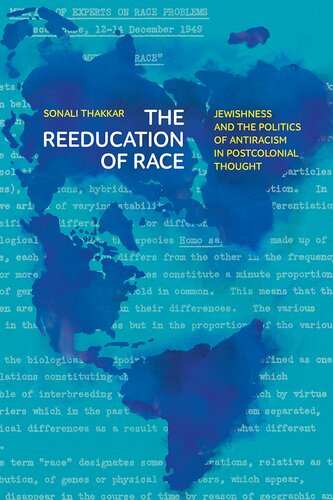 The Reeducation of Race: Jewishness and the Politics of Antiracism in Postcolonial Thought (Stanford Studies in Comparative Race and Ethnicity)