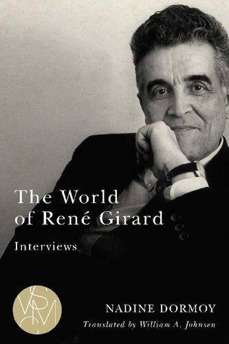 The World of René Girard: Interviews (Studies in Violence, Mimesis & Culture)