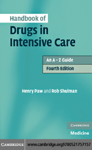 Handbook of Drugs in Intensive Care: An A - Z Guide, Fourth Edition
