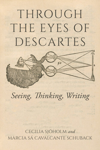 Through the Eyes of Descartes: Seeing, Thinking, Writing (Studies in Continental Thought)