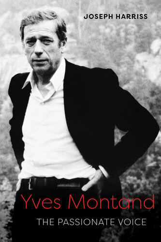 Yves Montand: The Passionate Voice (Screen Classics)