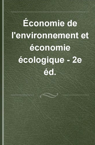 Économie de l'environnement et économie écologique - 2e d.: Les nouveaux chemins de la prospérité