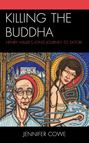 Killing the Buddha: Henry Miller’s Long Journey to Satori