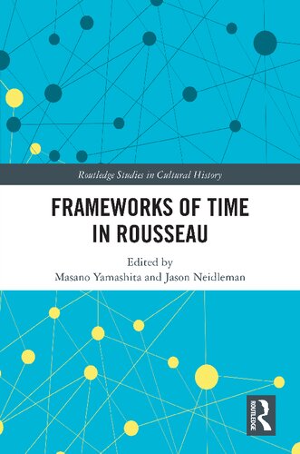 Frameworks of Time in Rousseau (Routledge Studies in Cultural History)