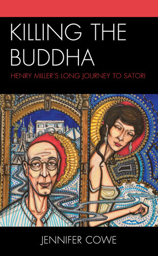 Killing the Buddha: Henry Miller’s Long Journey to Satori