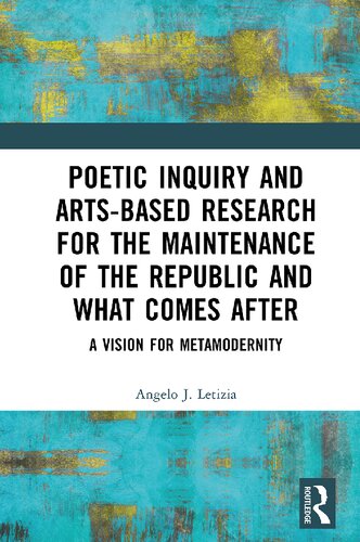 Poetic Inquiry and Arts-Based Research for the Maintenance of the Republic and What Comes After
