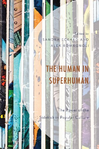 The Human in Superhuman: The Power of the Sidekick in Popular Culture