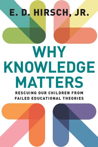 Why Knowledge Matters: Rescuing Our Children from Failed Educational Theories