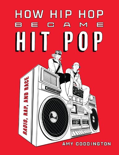 How Hip Hop Became Hit Pop Radio, Rap, and Race