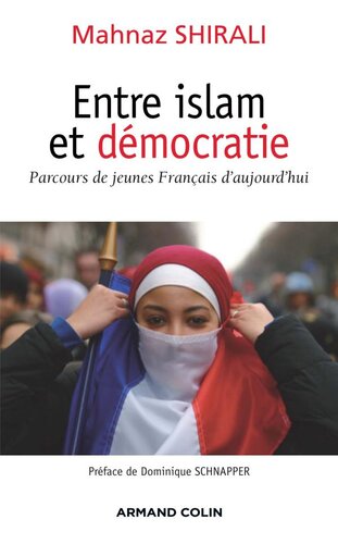Entre islam et démocratie: Parcours de jeunes Français d'aujourd’hui