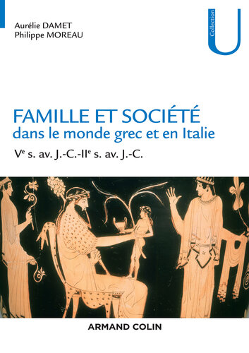 Famille et société dans le monde grec et en Italie: Ve s. av. J.-C.-IIe s. av. J.-C.