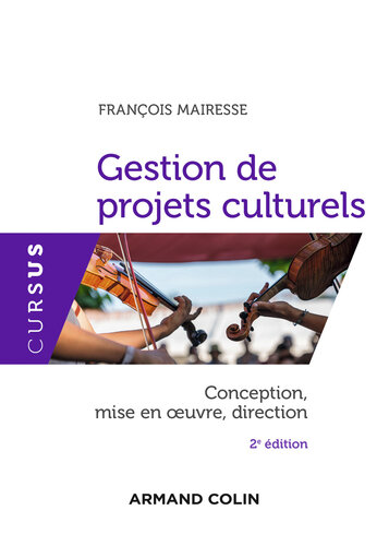 Gestion de projets culturels: Conception, mise en oeuvre, direction