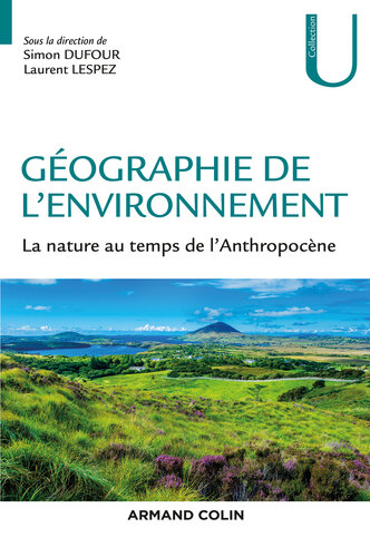 Géographie de l'environnement: La nature au temps de l'anthropocène