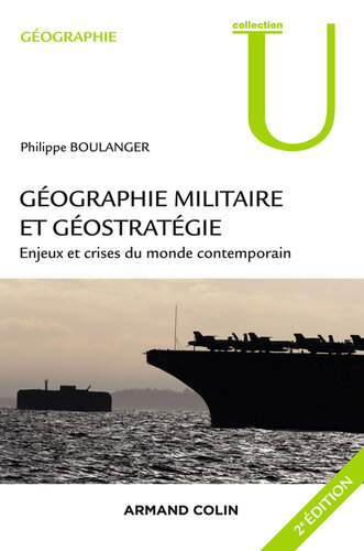 Géographie militaire et géostratégie. 2e édition: Enjeux et crises du monde contemporain