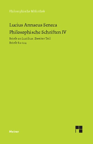 Philosophische Schriften IV: Briefe an Lucilius. Zweiter Teil. Briefe 82-124