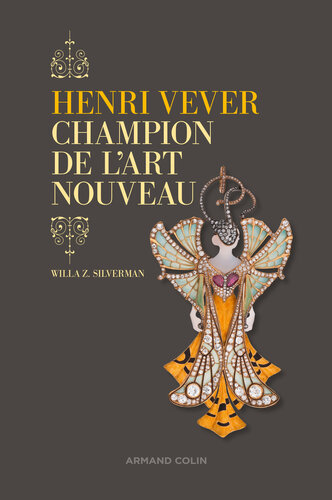 Henri Vever, champion de l'Art nouveau: Champion de l'Art nouveau