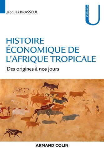 Histoire économique de l'Afrique tropicale: Des origines à nos jours