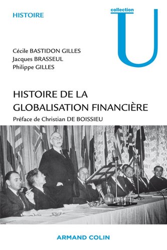 Histoire de la globalisation financière: Essor, crises et perspectives des marchés financiers internationaux