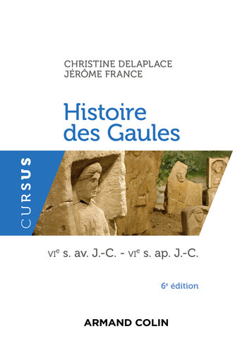 Histoire des Gaules - 6e ed.: VIe s. av. J.-C. - VIe s. ap. J.-C.