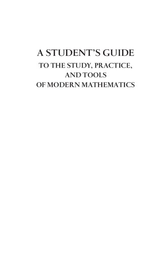A Student’s Guide to the Study, Practice, and Tools of Modern Mathematics