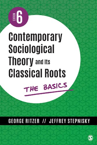 Contemporary Sociological Theory and Its Classical Roots: The Basics