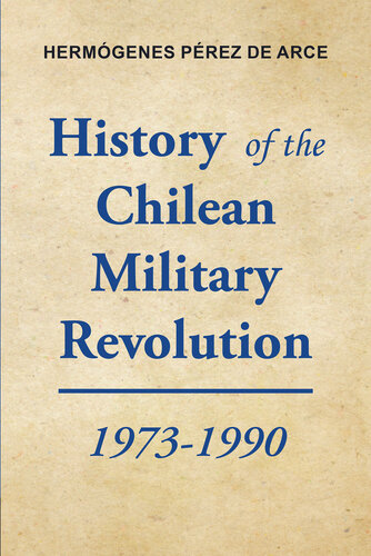 History of the Chilean Military Revolution: 1973-1990