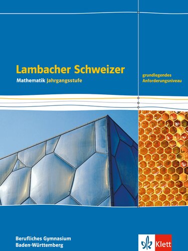 Lambacher Schweizer Mathematik Berufliches Gymnasium Jahrgangsstufe – Grundlegendes Anforderungsniveau - Klasse 12/13 (Ausgabe Baden-Württemberg ab 2021)