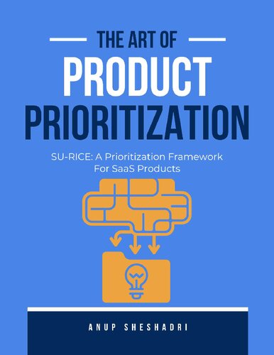 The Art of Product Prioritization: SU-RICE: A Prioritization Framework For SaaS Products