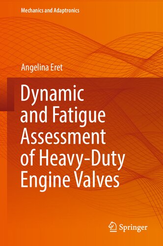 Dynamic and Fatigue Assessment of Heavy-Duty Engine Valves (Mechanics and Adaptronics)