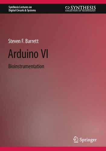 Arduino VI: Bioinstrumentation (Synthesis Lectures on Digital Circuits & Systems)