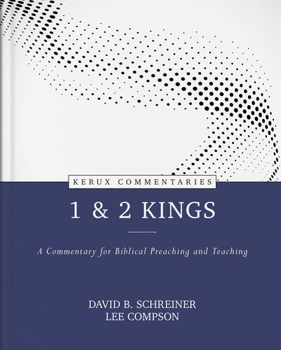 1 & 2 Kings: A Commentary for Biblical Preaching and Teaching (Kerux Commentaries)