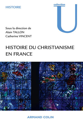 Histoire du christianisme en France: Des Gaules à l'époque contemporaine