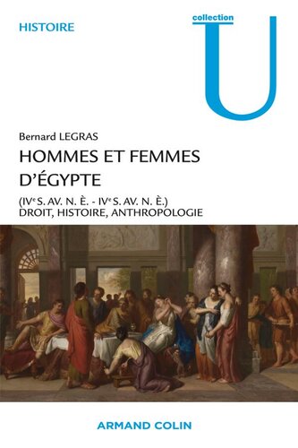 Hommes et femmes d'Égypte (IVo s. av. n.è.-IVo s. de n.è.): Droit, Histoire, Anthropologie