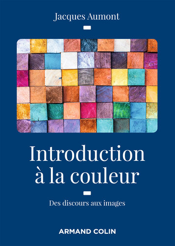 Introduction à la couleur - 2e éd.: Des discours aux images