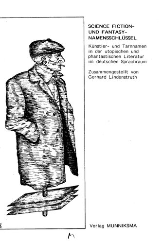 Science-fiction- und Fantasy-Namensschlüssel : Künstler- und Tarnnamen in der utopischen und phantastischen Literatur im deutschen Sprachraum