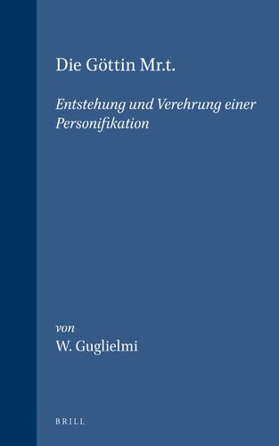 Die Gottin Mr. T. Entstehung Und Verehrung Einer Personifikation (Probleme Der Agyptologie, Bd 7) (German Edition)