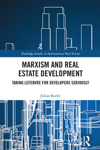 Marxism and Real Estate Development (Routledge Studies in International Real Estate)