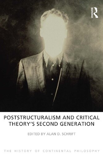 Poststructuralism and Critical Theory's Second Generation (The History of Continental Philosophy)