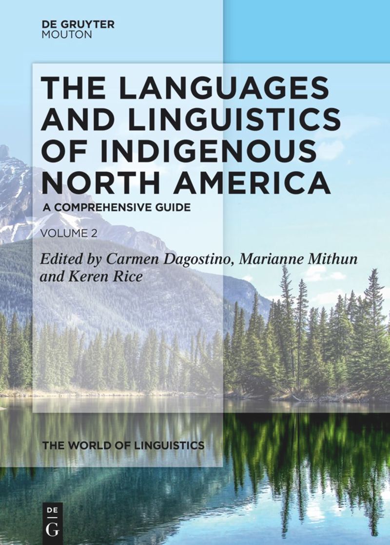 The Languages and Linguistics of Indigenous North America: A Comprehensive Guide