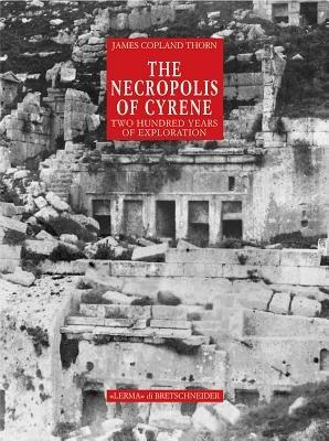The necropolis of Cyrene. Two hundred years of exploration